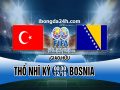 Nhận định Thổ Nhĩ Kỳ vs Bosnia, 0h30 ngày 12/10: Giao hữu quốc tế