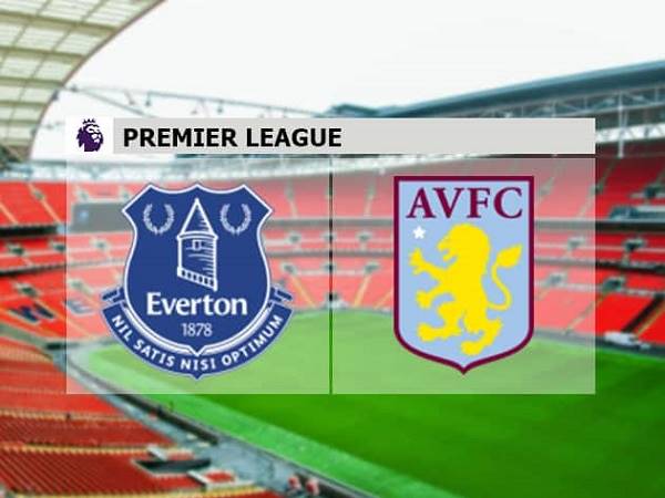 Nhận định Everton vs Aston Villa 00h00, 17/07 - Ngoại Hạng Anh