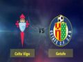 Nhận định Celta Vigo vs Getafe, 01h00 ngày 13/5