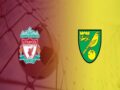 Nhận định kết quả Liverpool vs Norwich City, 22h00 ngày 19/2