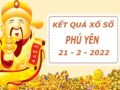 thống kê xổ số Phú Yên ngày 21/2/2022 dự đoán XSPY thứ 2