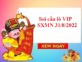 thống kê lô VIP SXMN 31/8/2022 hôm nay