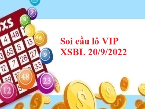 Soi cầu lô VIP KQXSBL 20/9/2022 hôm nay