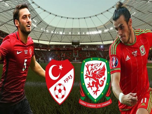 Nhận định Thổ Nhĩ Kỳ vs Xứ Wales
