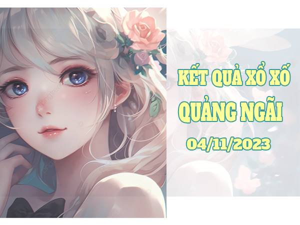 thống kê số đẹp XSQNI ngày 4/11/2023 thứ 7 siêu chuẩn