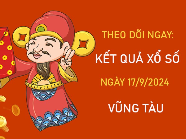 Thống kê XSVT 17/9/2024 hôm nay chốt số may mắn