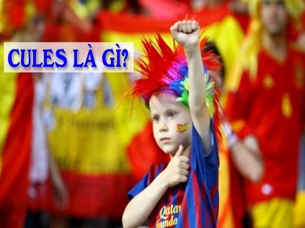 Cules là gì? Bí mật đằng sau tên gọi Fan Barcelona