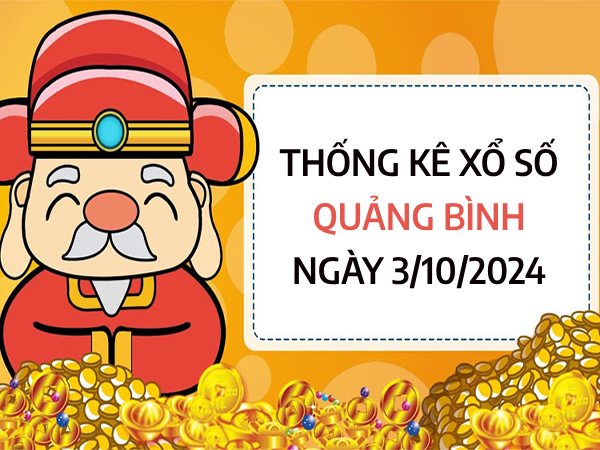 ​Thống kê lô VIP xổ số Quảng Bình ngày 3/10/2024 thứ 5