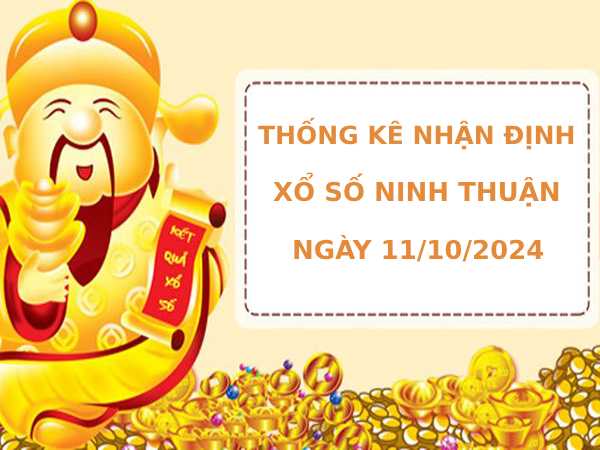 Thống kê nhận định XSNT 11/10/2024 hôm nay dễ trúng