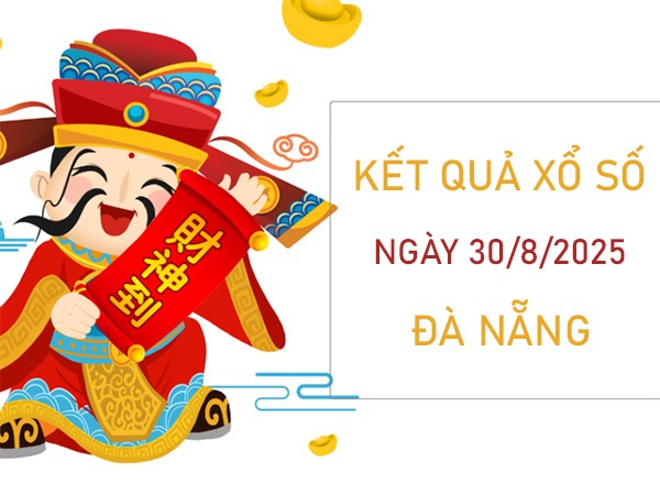 Thống kê XSDNG ngày 30/8/2025 phân tích lô xiên thứ 7