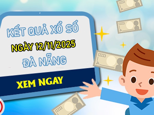 Dự đoán XSDNG ngày 12/11/2025 tham khảo XS Đà Nẵng